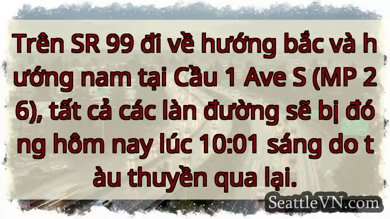 Trên SR 99 đi về hướng bắc và hướng nam tại Cầu 1
