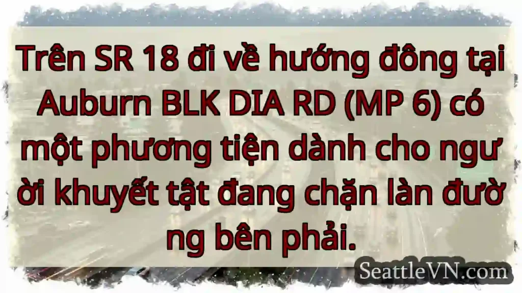 Trên SR 18 đi về hướng đông tại Auburn BLK DIA RD