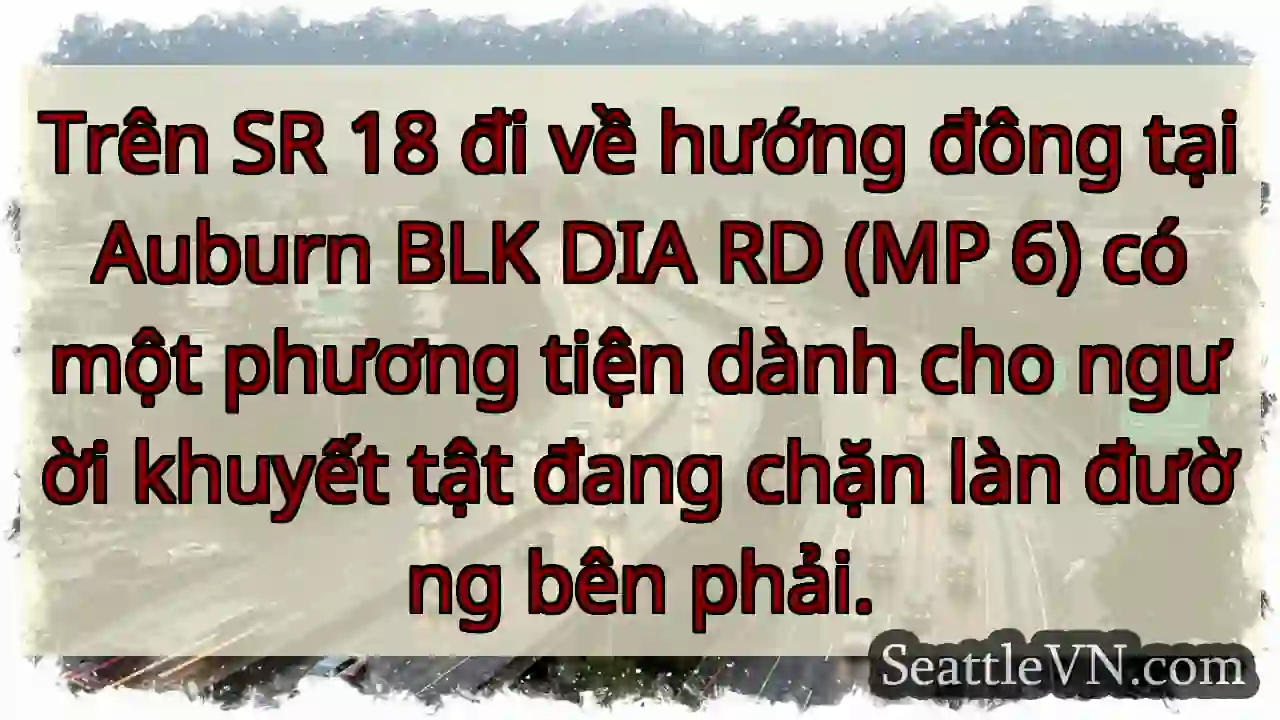 Trên SR 18 đi về hướng đông tại Auburn BLK DIA RD