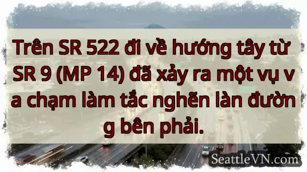 Trên SR 522 đi về hướng tây từ SR 9 (MP 14) đã
