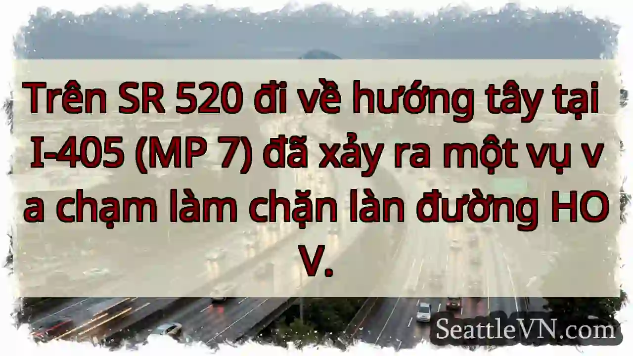 Trên SR 520 đi về hướng tây tại I-405 (MP 7) đã