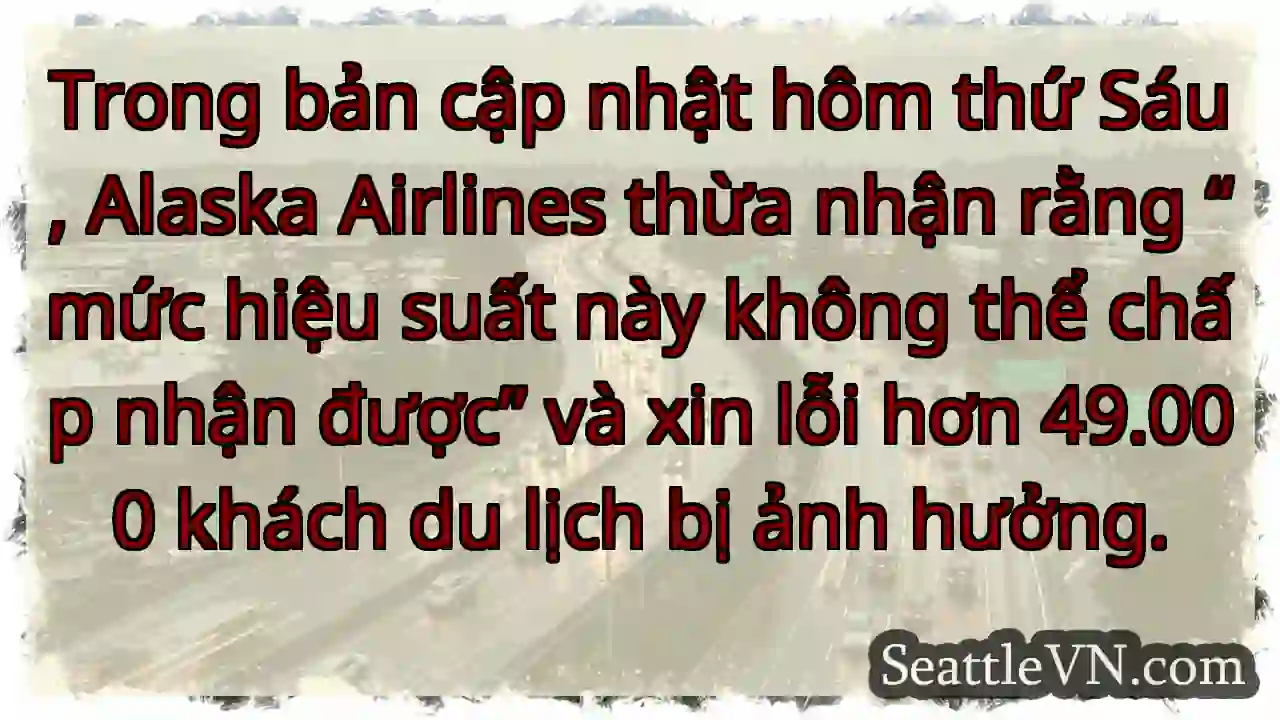 Trong bản cập nhật hôm thứ Sáu, Alaska Airlines