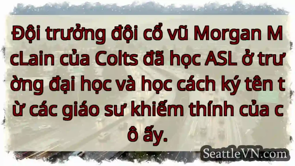 Đội trưởng đội cổ vũ Morgan McLain của Colts đã