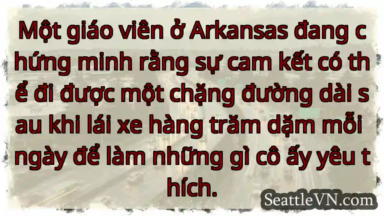 Một giáo viên ở Arkansas đang chứng minh rằng sự