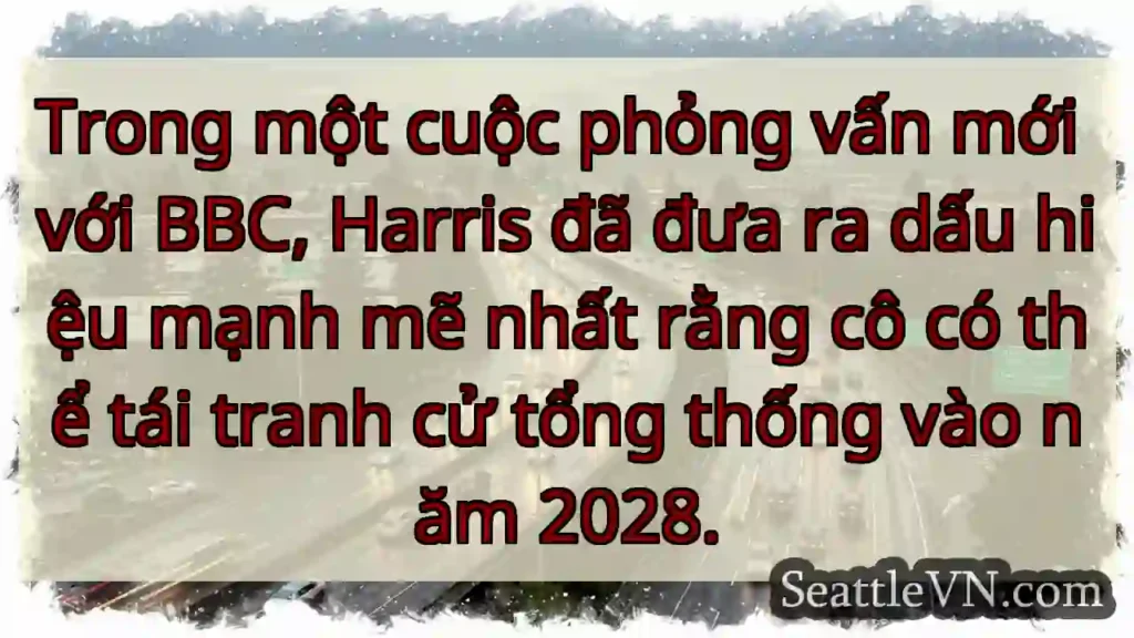 Trong một cuộc phỏng vấn mới với BBC, Harris đã