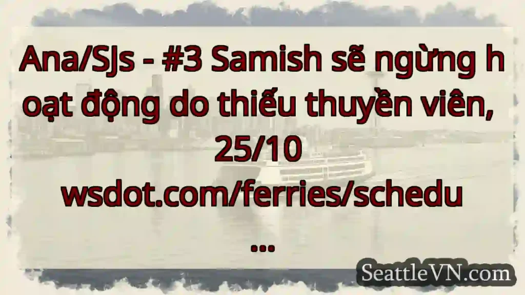 Ana/SJs - #3 Samish sẽ ngừng hoạt động do thiếu