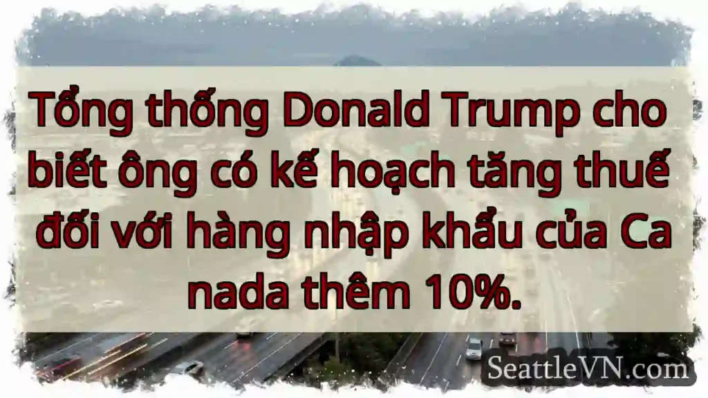 Tổng thống Donald Trump cho biết ông có kế hoạch