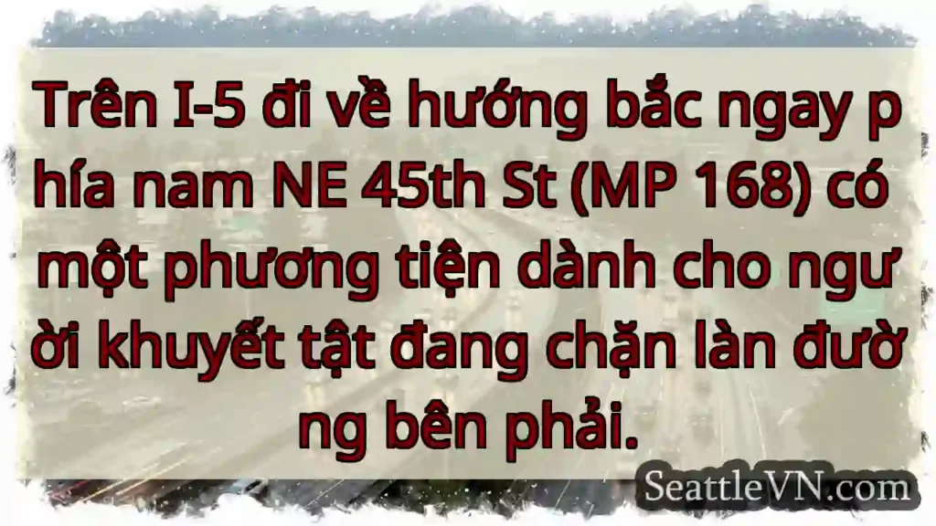 Trên I-5 đi về hướng bắc ngay phía nam NE 45th St