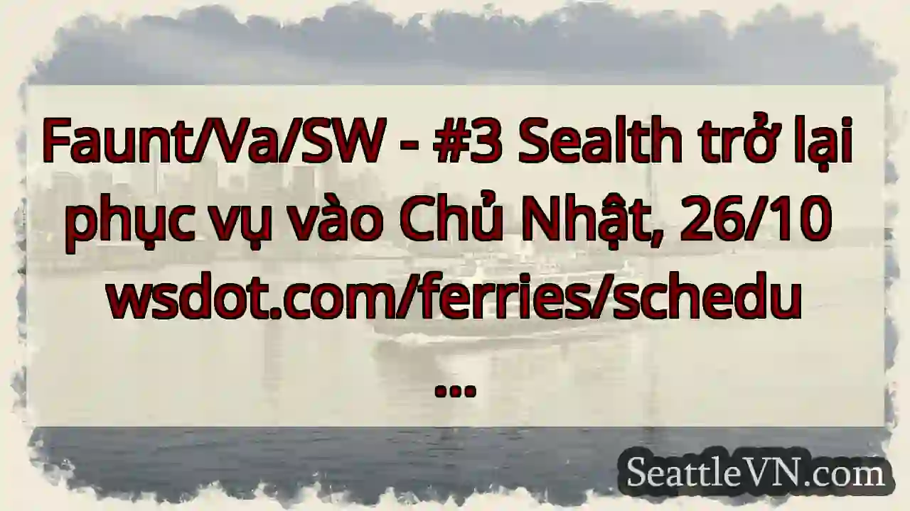 Faunt/Va/SW - #3 Sealth trở lại phục vụ vào Chủ