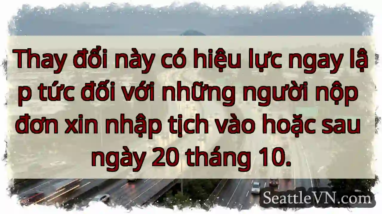 Thay đổi này có hiệu lực ngay lập tức đối với