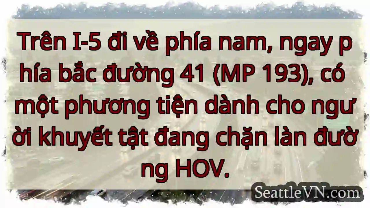 Trên I-5 đi về phía nam, ngay phía bắc đường 41