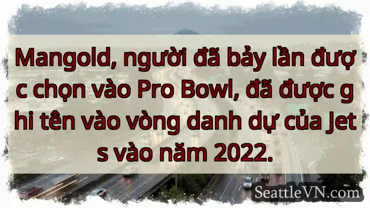 Mangold, người đã bảy lần được chọn vào Pro Bowl,