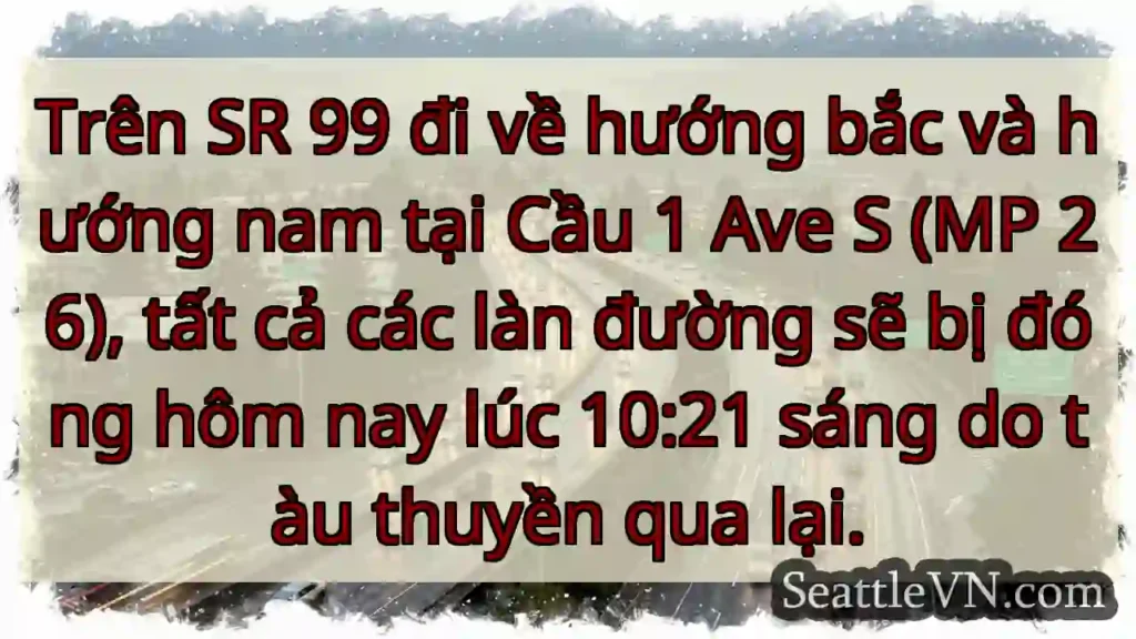 Trên SR 99 đi về hướng bắc và hướng nam tại Cầu 1