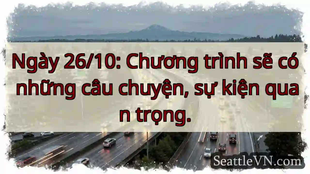 Ngày 26/10: Chương trình sẽ có những câu chuyện,