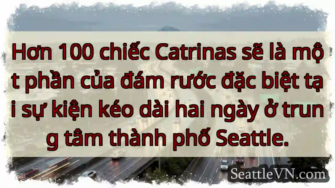 Hơn 100 chiếc Catrinas sẽ là một phần của đám
