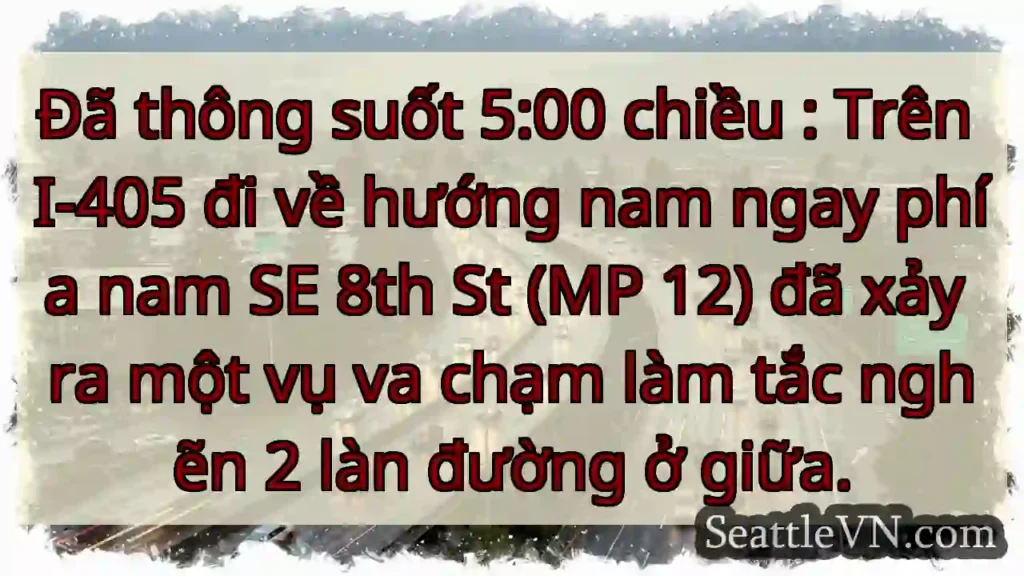 Đã thông suốt 5:00 chiều : Trên I-405 đi về hướng