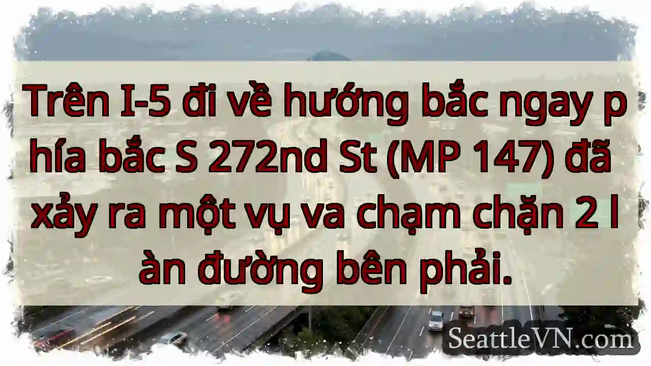 Trên I-5 đi về hướng bắc ngay phía bắc S 272nd St