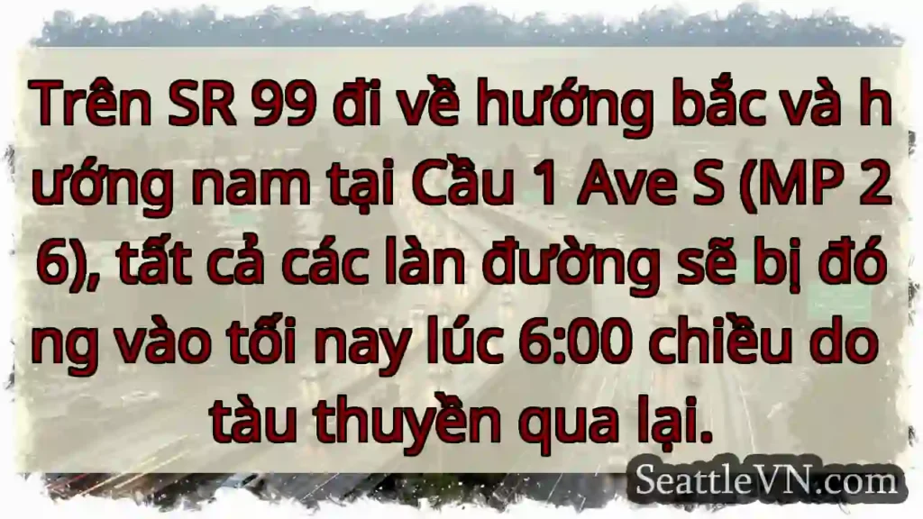 Trên SR 99 đi về hướng bắc và hướng nam tại Cầu 1