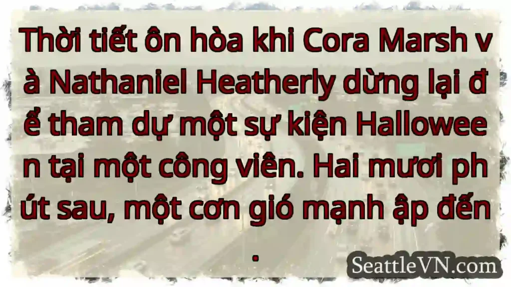 Thời tiết ôn hòa khi Cora Marsh và Nathaniel