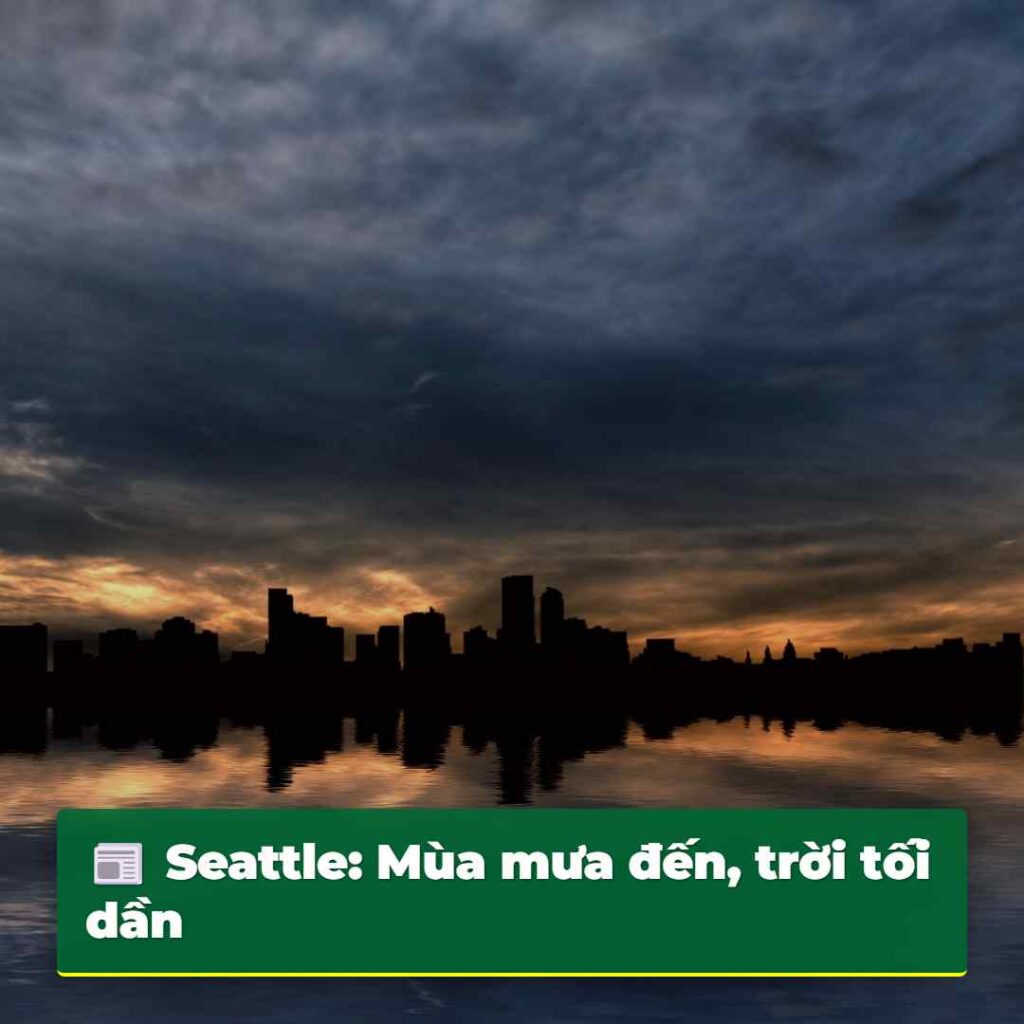 Seattle: Mùa mưa đến, trời tối dần