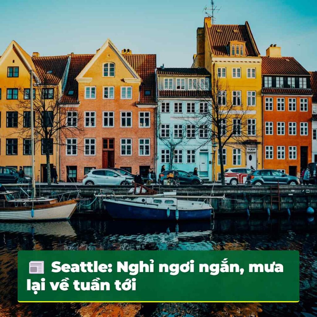 Seattle: Nghỉ ngơi ngắn, mưa lại về tuần tới