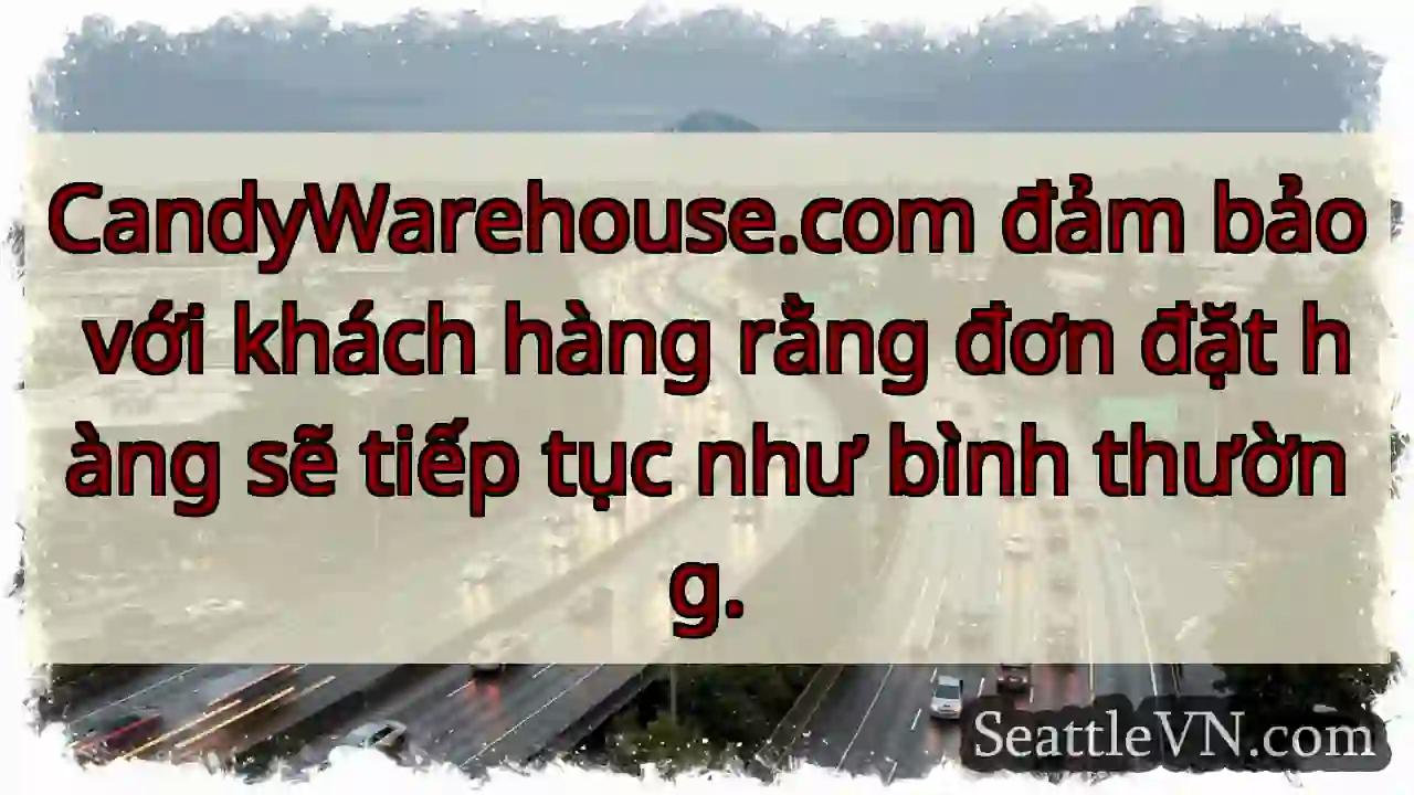 CandyWarehouse.com đảm bảo với khách hàng rằng