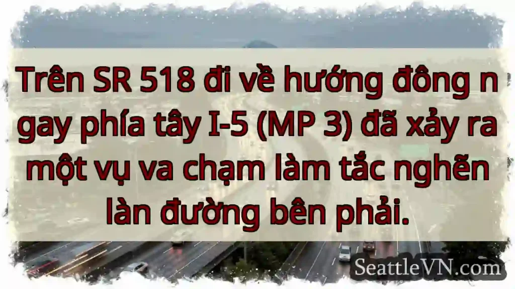 Trên SR 518 đi về hướng đông ngay phía tây I-5