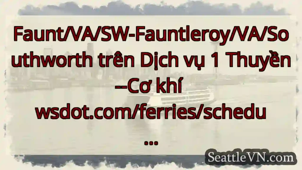 Faunt/VA/SW-Fauntleroy/VA/Southworth trên Dịch vụ