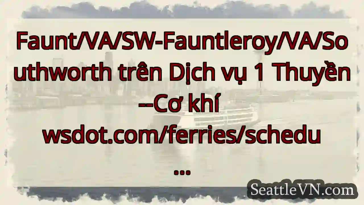 Faunt/VA/SW-Fauntleroy/VA/Southworth trên Dịch vụ