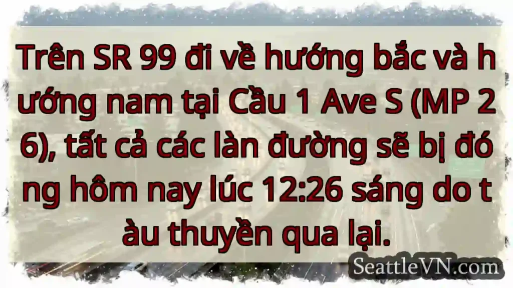 Trên SR 99 đi về hướng bắc và hướng nam tại Cầu 1