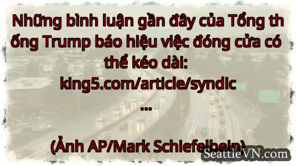 Những bình luận gần đây của Tổng thống Trump báo