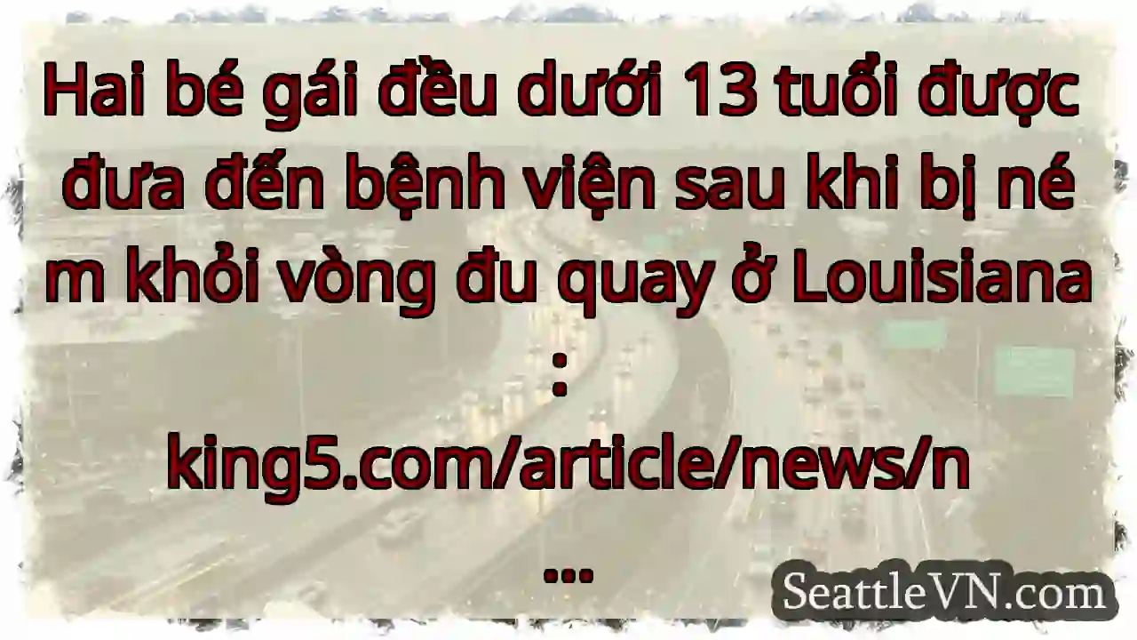 Hai bé gái đều dưới 13 tuổi được đưa đến bệnh