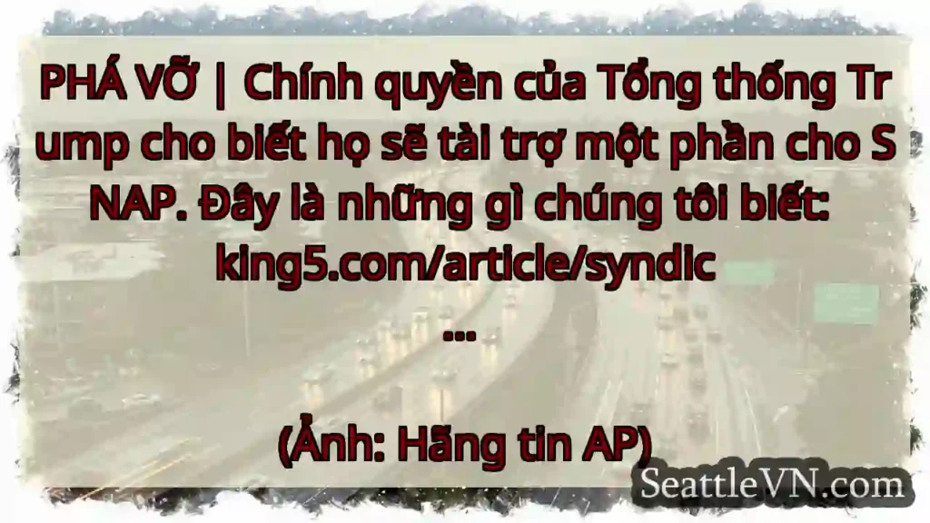 PHÁ VỠ | Chính quyền của Tổng thống Trump cho