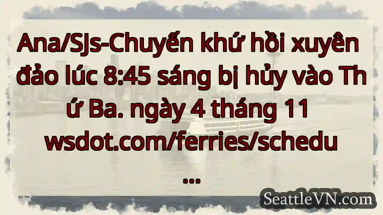 Ana/SJs-Chuyến khứ hồi xuyên đảo lúc 8:45 sáng bị