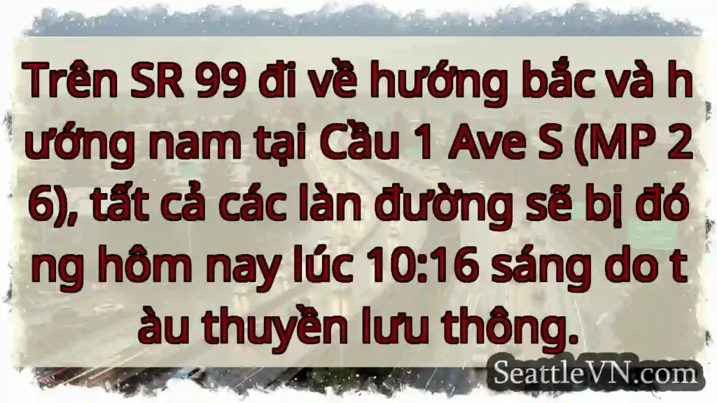 Trên SR 99 đi về hướng bắc và hướng nam tại Cầu 1