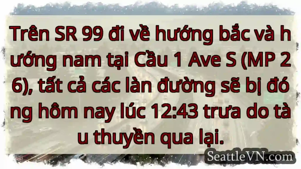 Trên SR 99 đi về hướng bắc và hướng nam tại Cầu 1