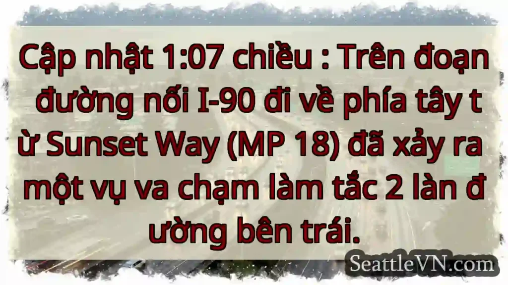 Cập nhật 1:07 chiều : Trên đoạn đường nối I-90 đi