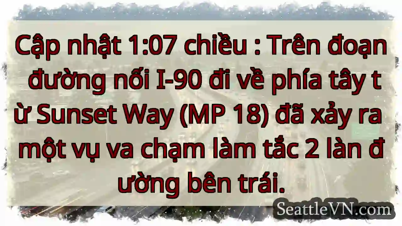 Cập nhật 1:07 chiều : Trên đoạn đường nối I-90 đi