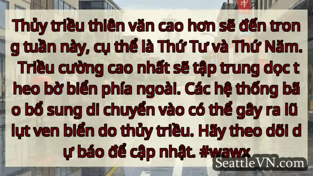 Thủy triều thiên văn cao hơn sẽ đến trong tuần