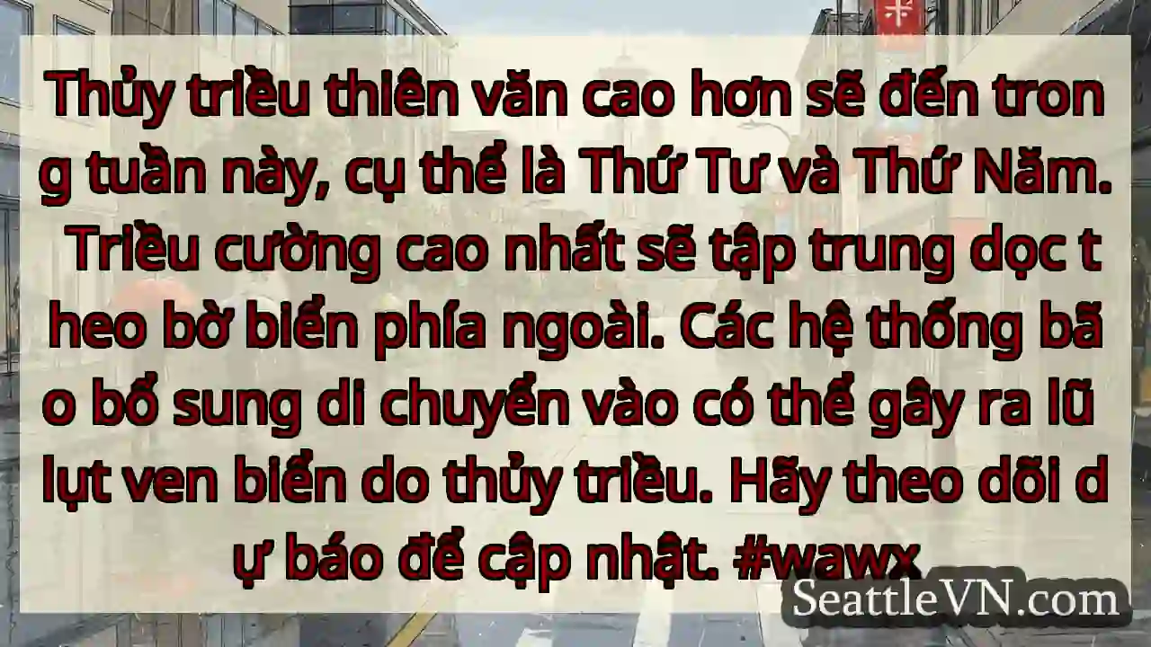 Thủy triều thiên văn cao hơn sẽ đến trong tuần