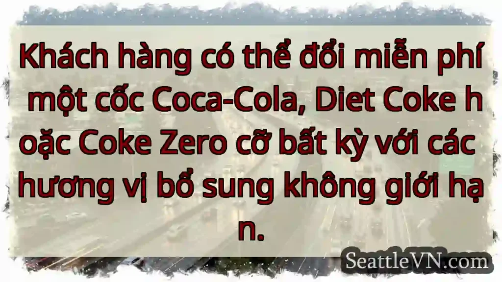 Khách hàng có thể đổi miễn phí một cốc Coca-Cola,