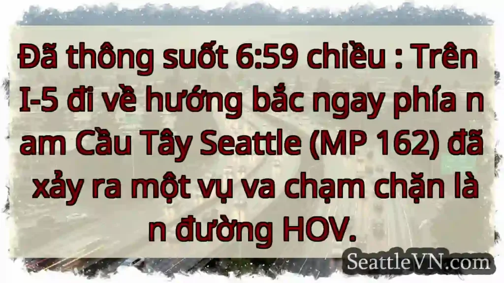 Đã thông suốt 6:59 chiều : Trên I-5 đi về hướng