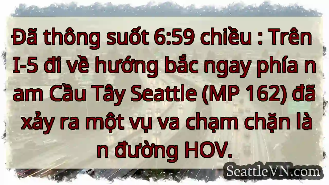 Đã thông suốt 6:59 chiều : Trên I-5 đi về hướng