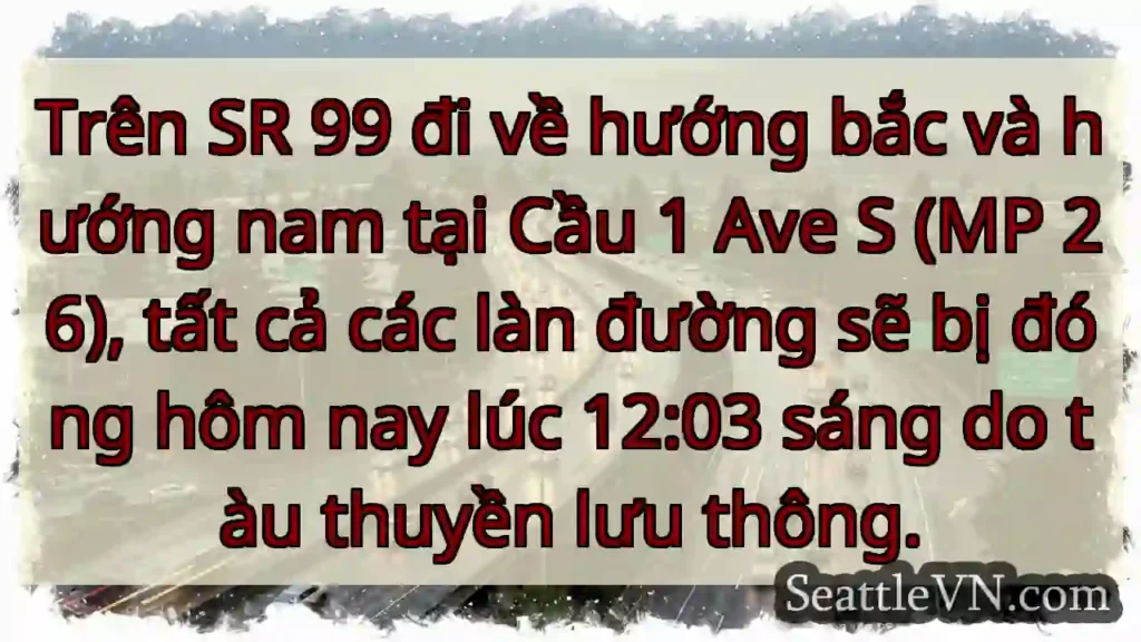 Trên SR 99 đi về hướng bắc và hướng nam tại Cầu 1
