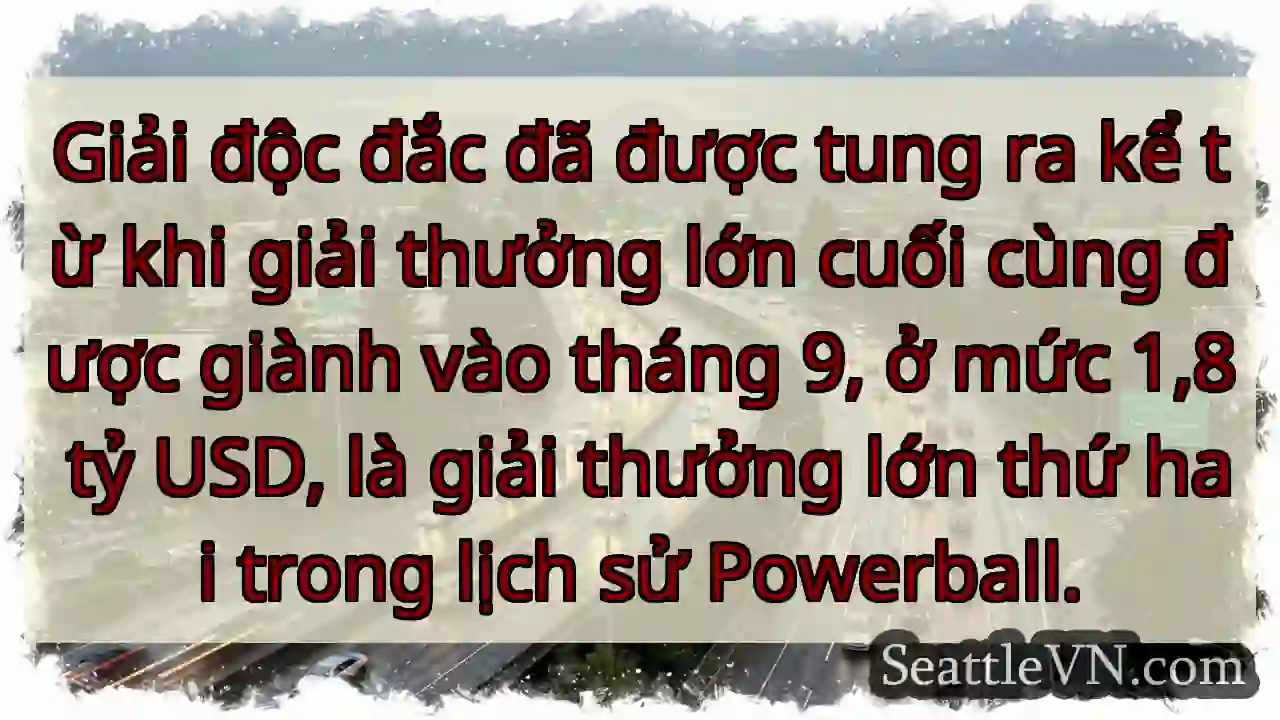 Giải độc đắc đã được tung ra kể từ khi giải