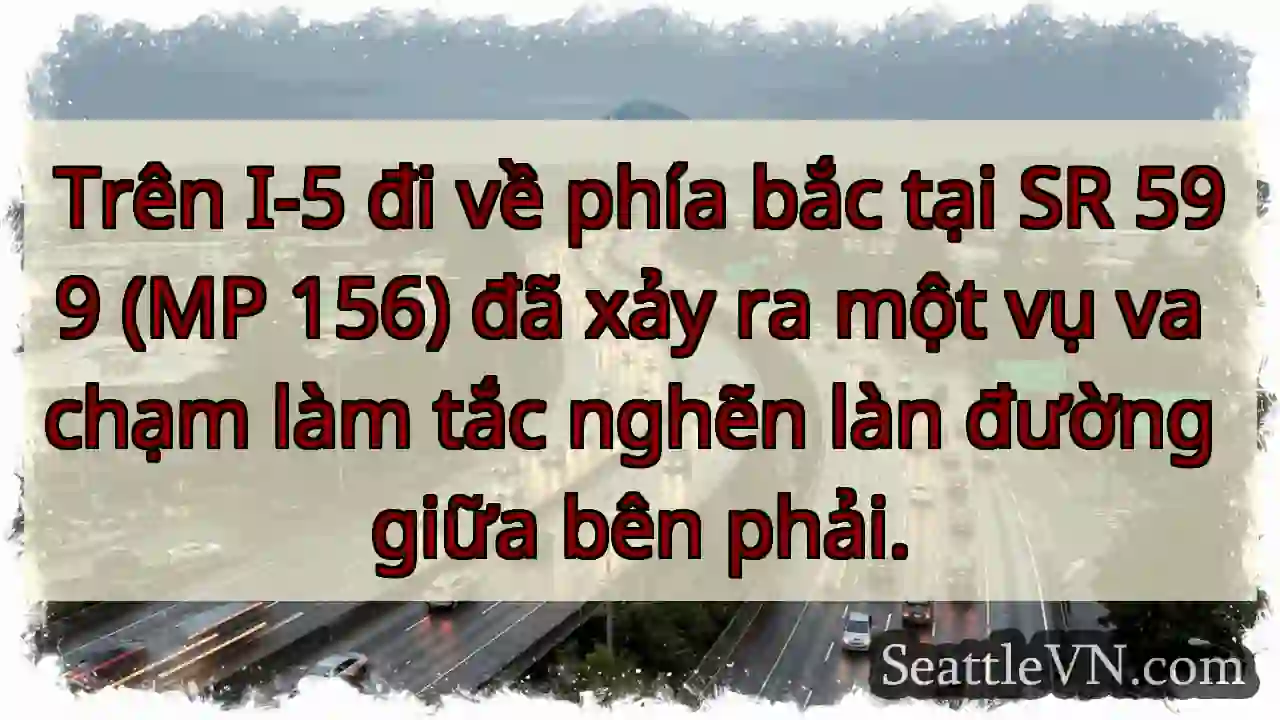 Trên I-5 đi về phía bắc tại SR 599 (MP 156) đã