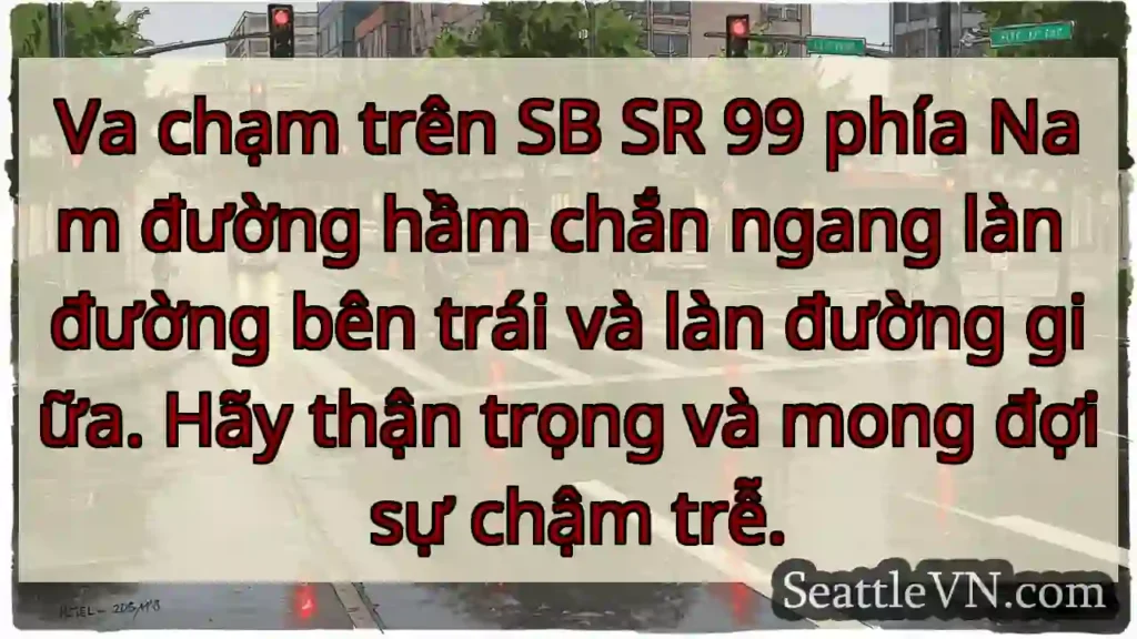Va chạm trên SB SR 99 phía Nam đường hầm chắn