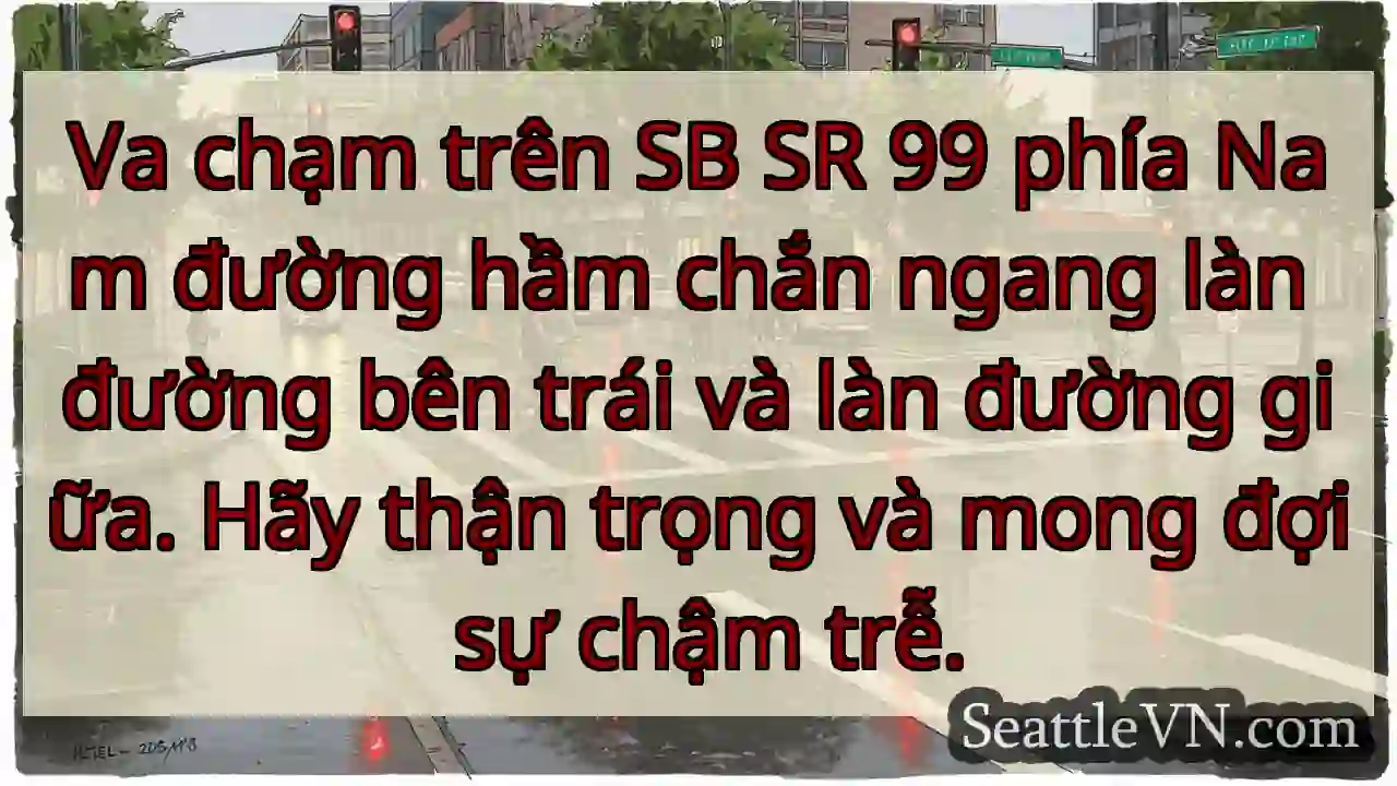 Va chạm trên SB SR 99 phía Nam đường hầm chắn