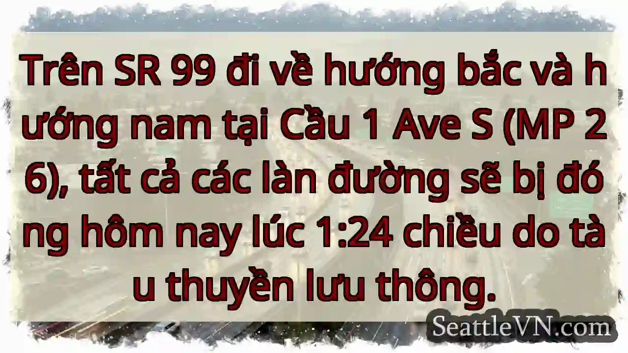 Trên SR 99 đi về hướng bắc và hướng nam tại Cầu 1
