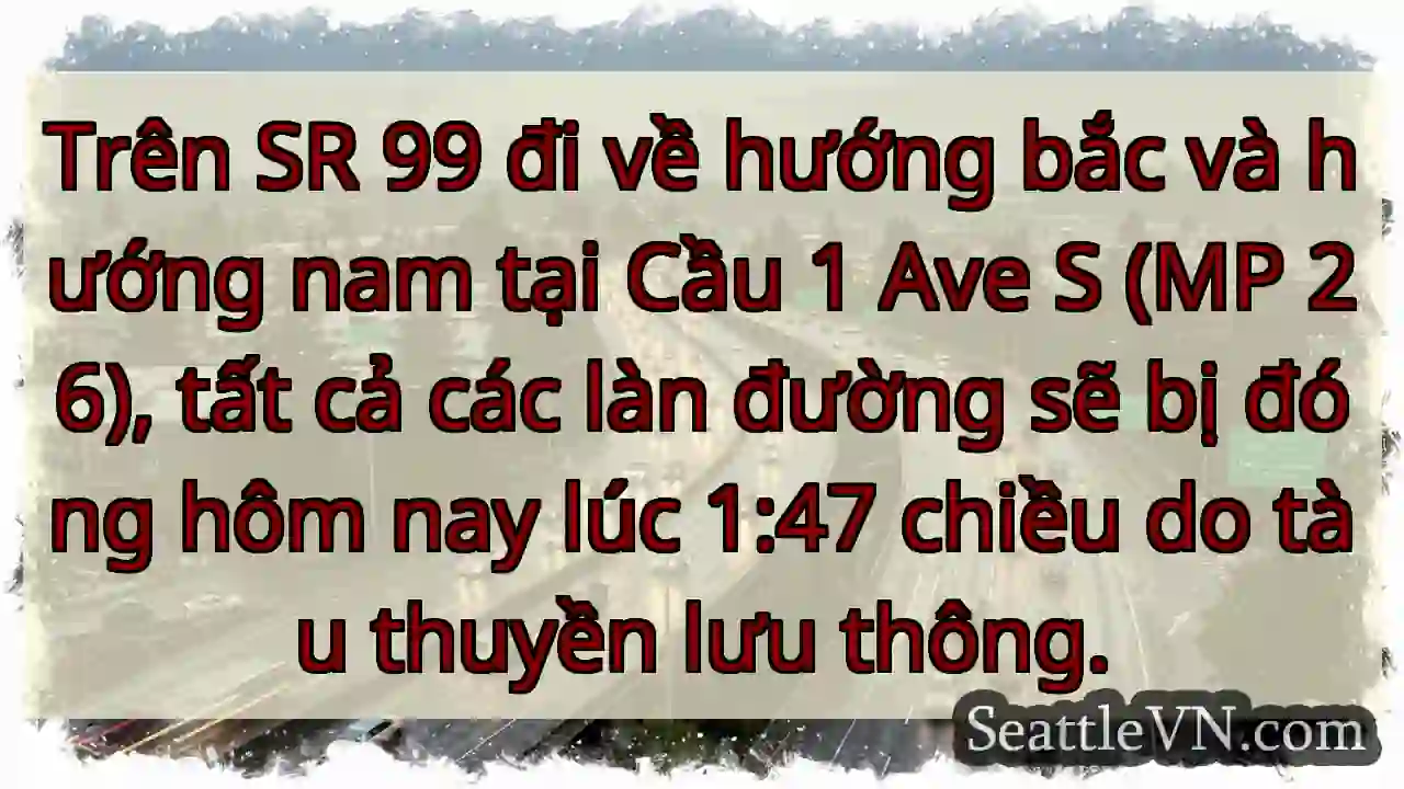 Trên SR 99 đi về hướng bắc và hướng nam tại Cầu 1